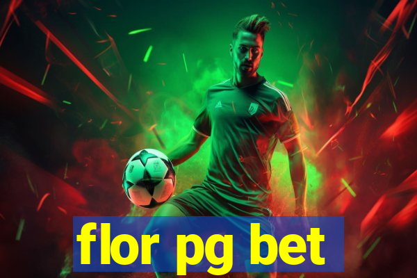 flor pg bet